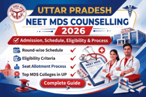 UP NEET MDS Counselling 2026: Registration, Dates, Fees, and 2025 Cutoff Analysis